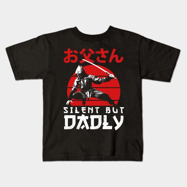 Silent But Dadly - Happy Fathers day - Dad Kids T-Shirt by Sachpica